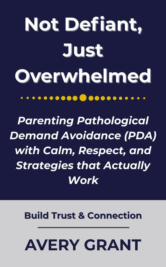 A foundational neuroaffirming guide to PDA. Learn how to reduce overwhelm, build trust, and support autistic and PDA kids without power struggles. Book cover for “Not Defiant, Just Overwhelmed: Parenting PDA with Calm, Respect, and Strategies That Work,” a guide for supporting autistic and PDA kids.