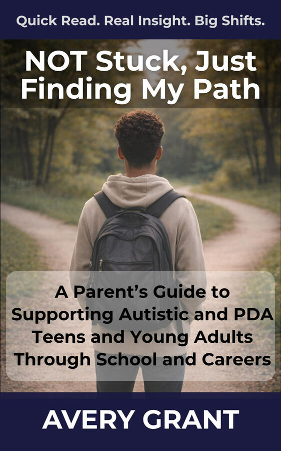 The book cover for Not Stuck, Just Finding My Path: A Parent's Guide to Supporting Autistic and PDA Teens and Young Adults Through School and Careers The book cover for Not Lazy, Just Needing Support: A Parents Guide to Practical Independence Skills for Autistic & PDA Teens and Young Adults
