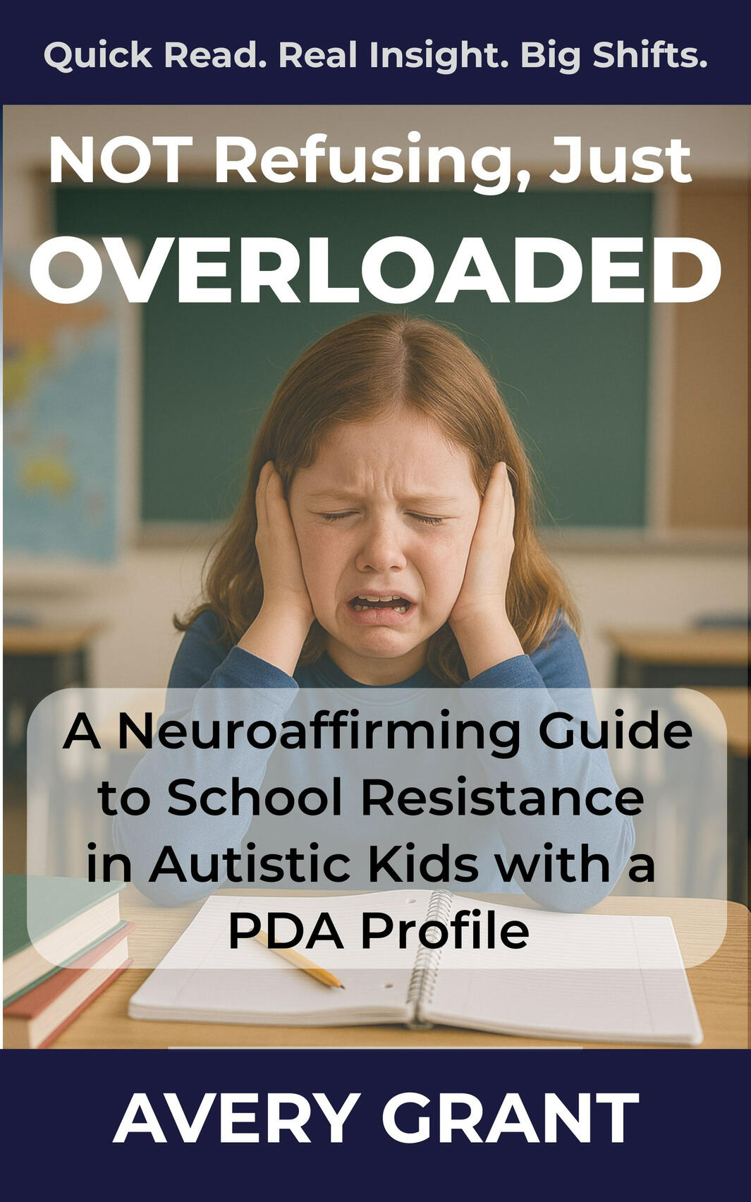 Book cover: NOT Refusing, Just Overloaded - A Neuroaffirming Guide to School Resistance in Autistic Kids with a PDA Profile