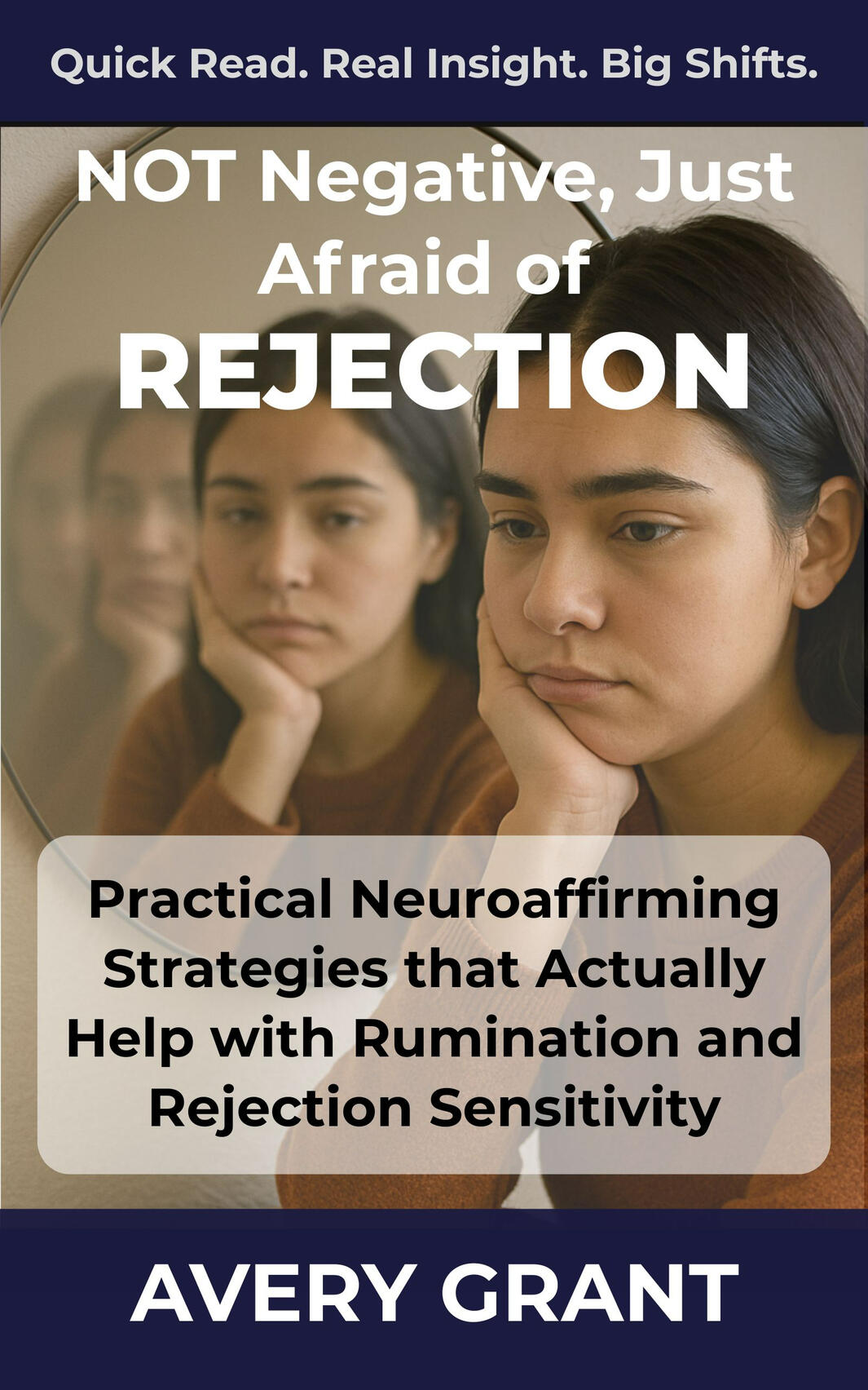 Not Negative, Just Afraid of Rejection Book cover: NOT Negative, Just Afraid of Rejection. Practical Neuroaffirming Strategies that Actually Help Autistic and PDA Kids & Teens with Rumination and Rejection Sensitivity