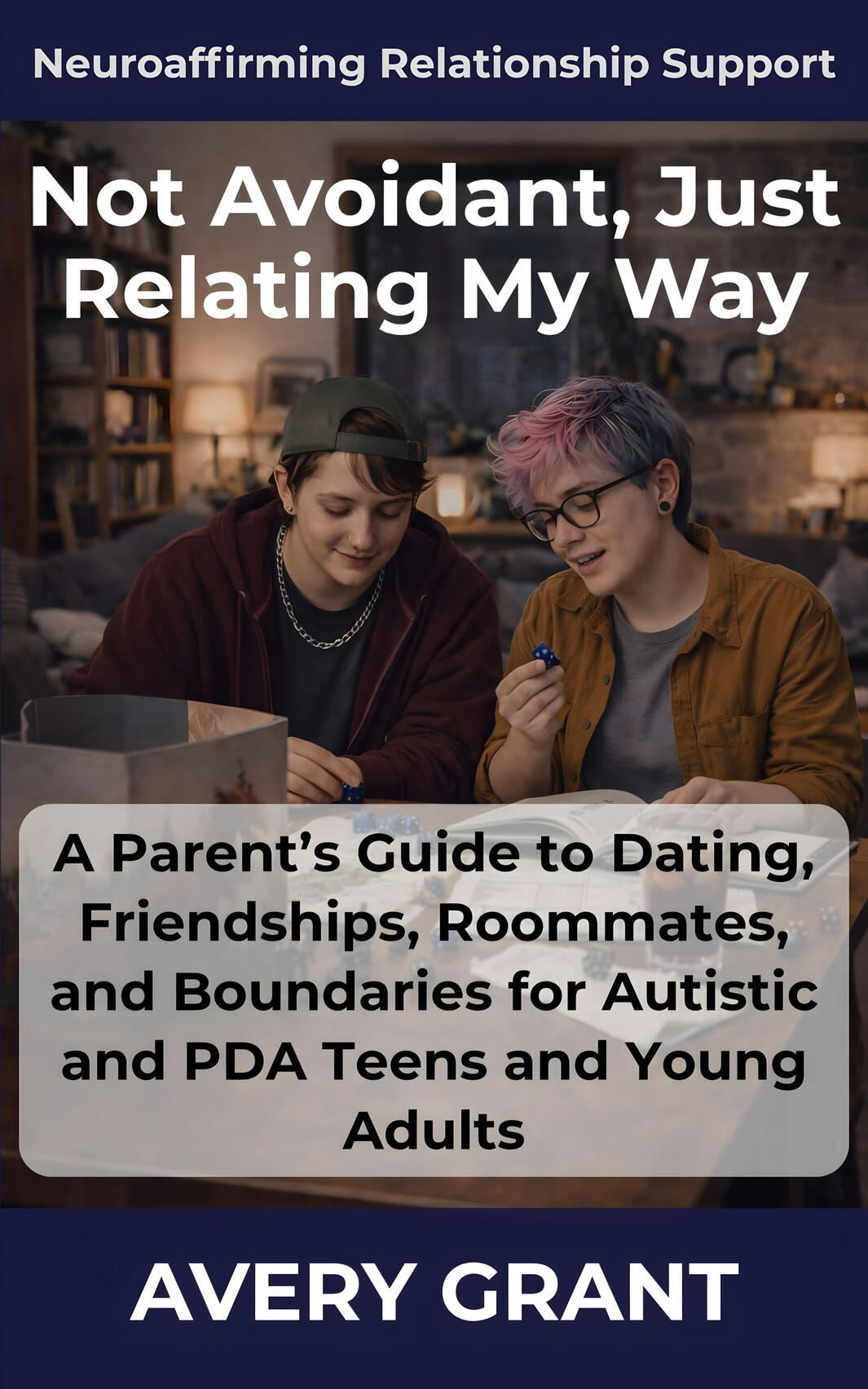 Not Avoidant, Just Relating My Way: A Parent's Guide to Dating, Friendships, Roommates, and Boundaries for Autistic and PDA Teen Book cover for Not Avoidant, Just Relating My Way: A Parent's Guide to Dating, Friendships, Roommates, and Boundaries for Autistic and PDA Teens and Young Adults