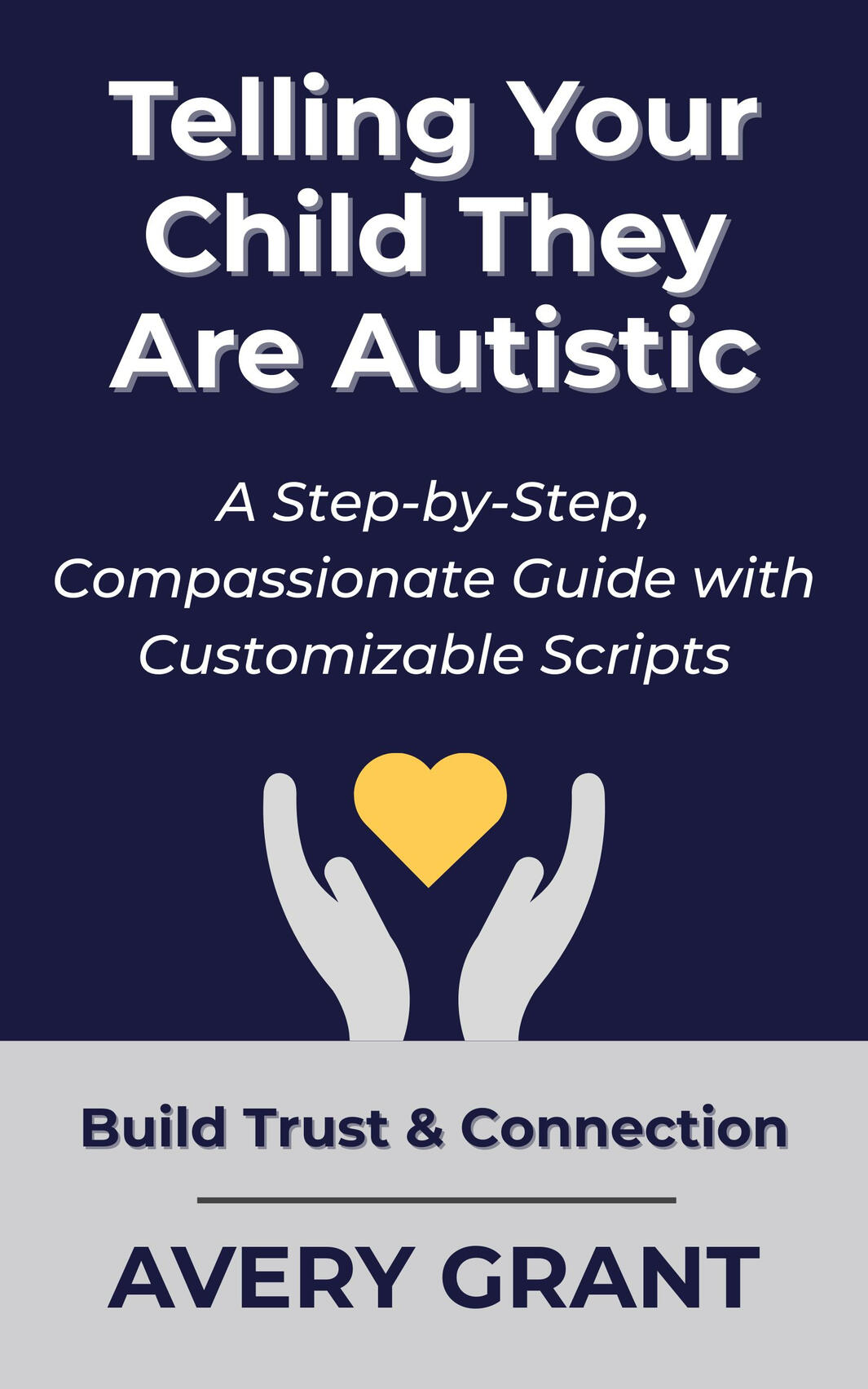 Book cover: Telling Your Child They Are Autistic - A Step-by-Step, Compassionate Guide with Customizable Scripts
