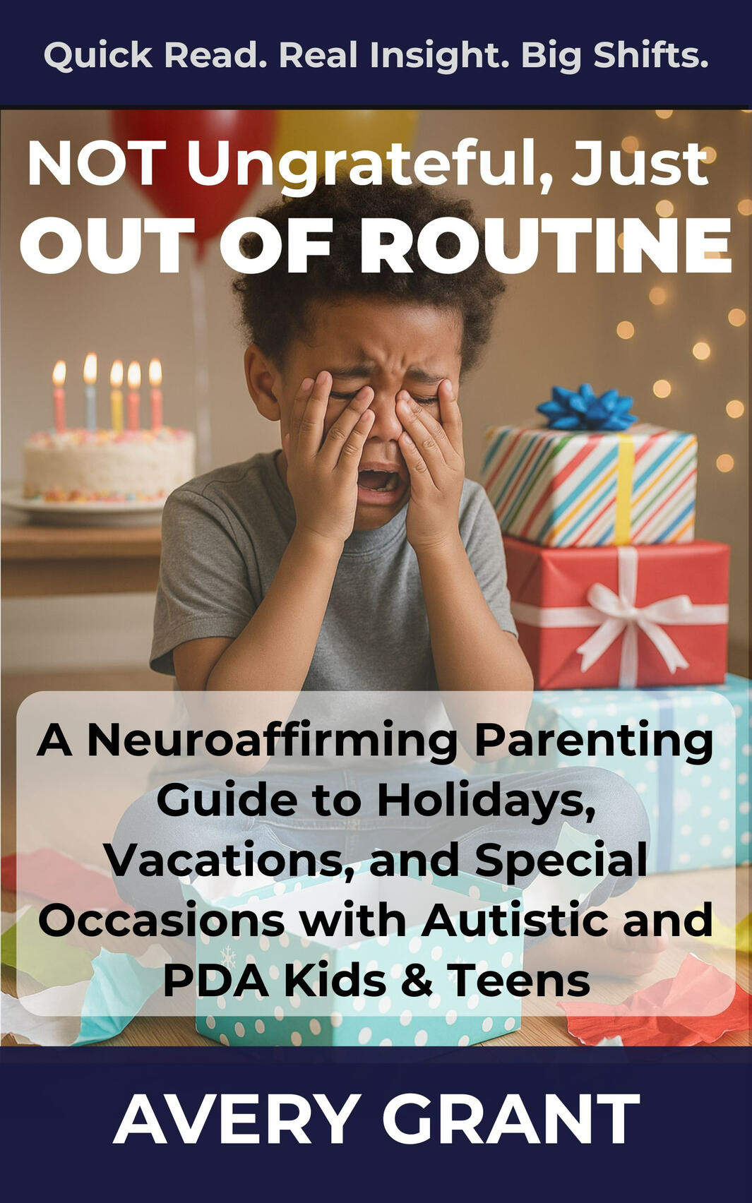 Cover of the book Not Ungrateful, Just Out of Routine: A Neuroaffirming Parenting Guide to Holidays, Vacations, and Special Occasions with Autistic and PDA Kids & Teens